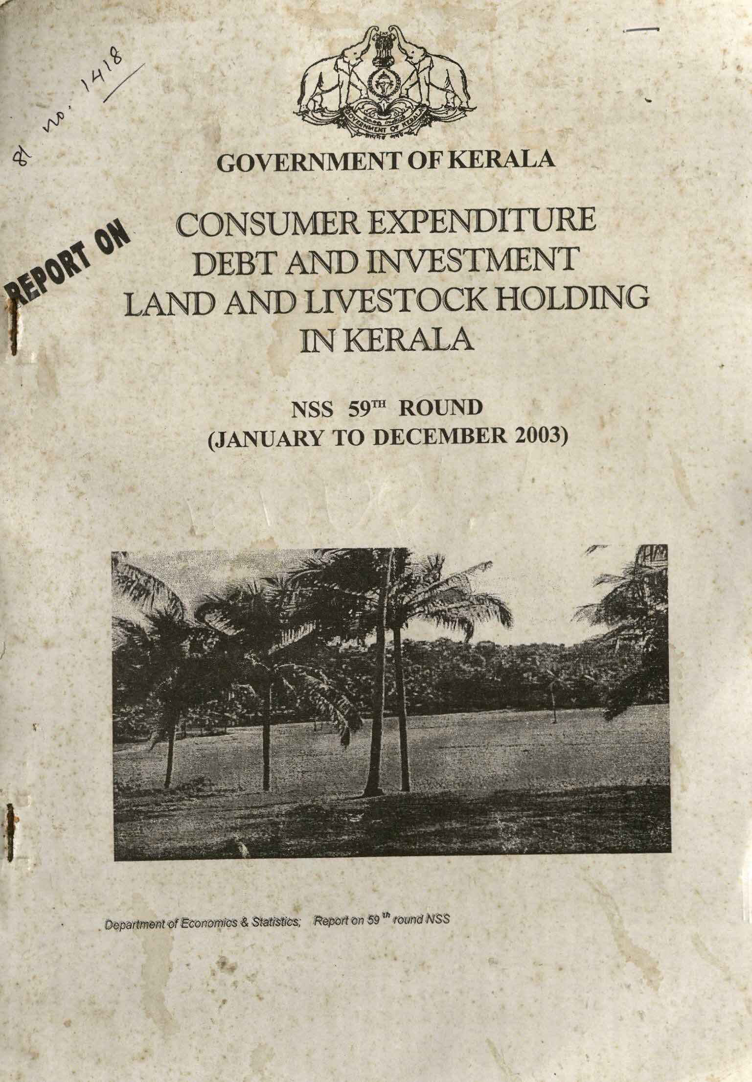 CONSUMER EXPENDITURE DEBT AND INVESTMENT LAND AND LIVESTOCK HOLDING IN KERALA -NSS 59TH ROUND