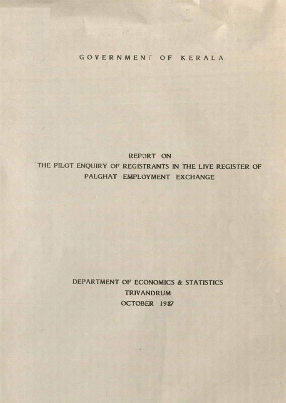 Report on Pilot Enquiry of Registrants in Palakkad Employment Exchange 1987