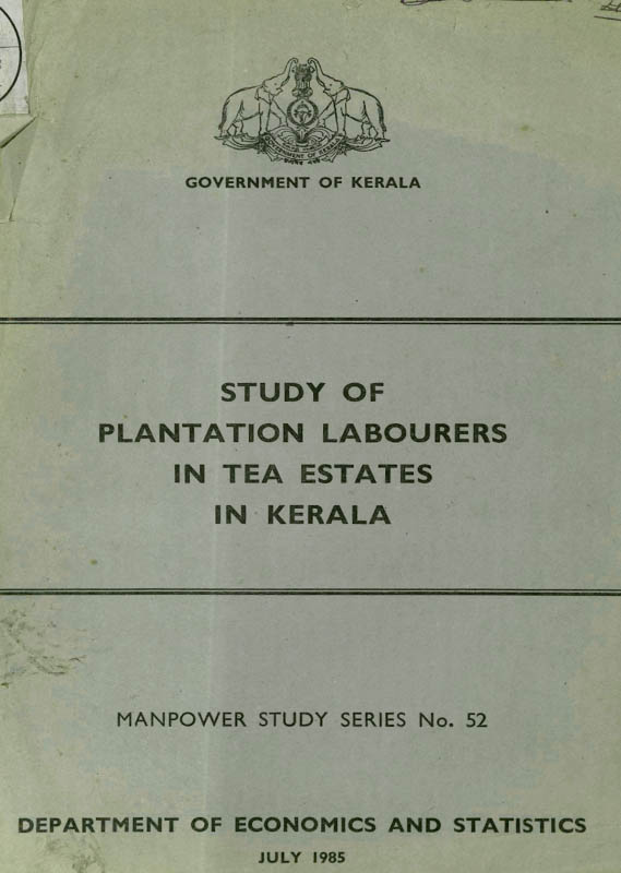 Study on Plantation Labourers in Tea Estates in Kerala 1985