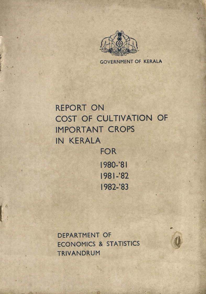 REPORT ON COST OF CULTIVATION OF IMPORTANT CROPS IN KERALA 1980-81 ,1981-82,1982-83