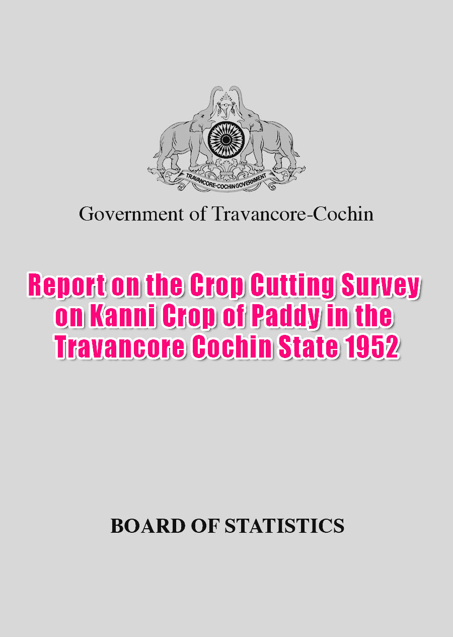 Report on the Crop Cutting Survey on Kanni Crop of Paddy in the Travancore Cochin State 1952