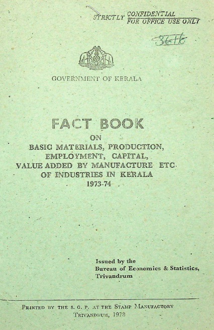 FACT BOOK ON BASIC MATERIALS, PRODUCTION, EMPLOYMENT, CAPITAL, VALUE ADDED BY MANUFACTURE ETC. OF INDUSTRIES IN KERALA 1973-74